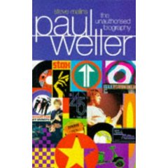 This Unofficial Biography Of Paul Weller Was Published In 1996 By Virgin Books. The Biographer Is Steve Malins.